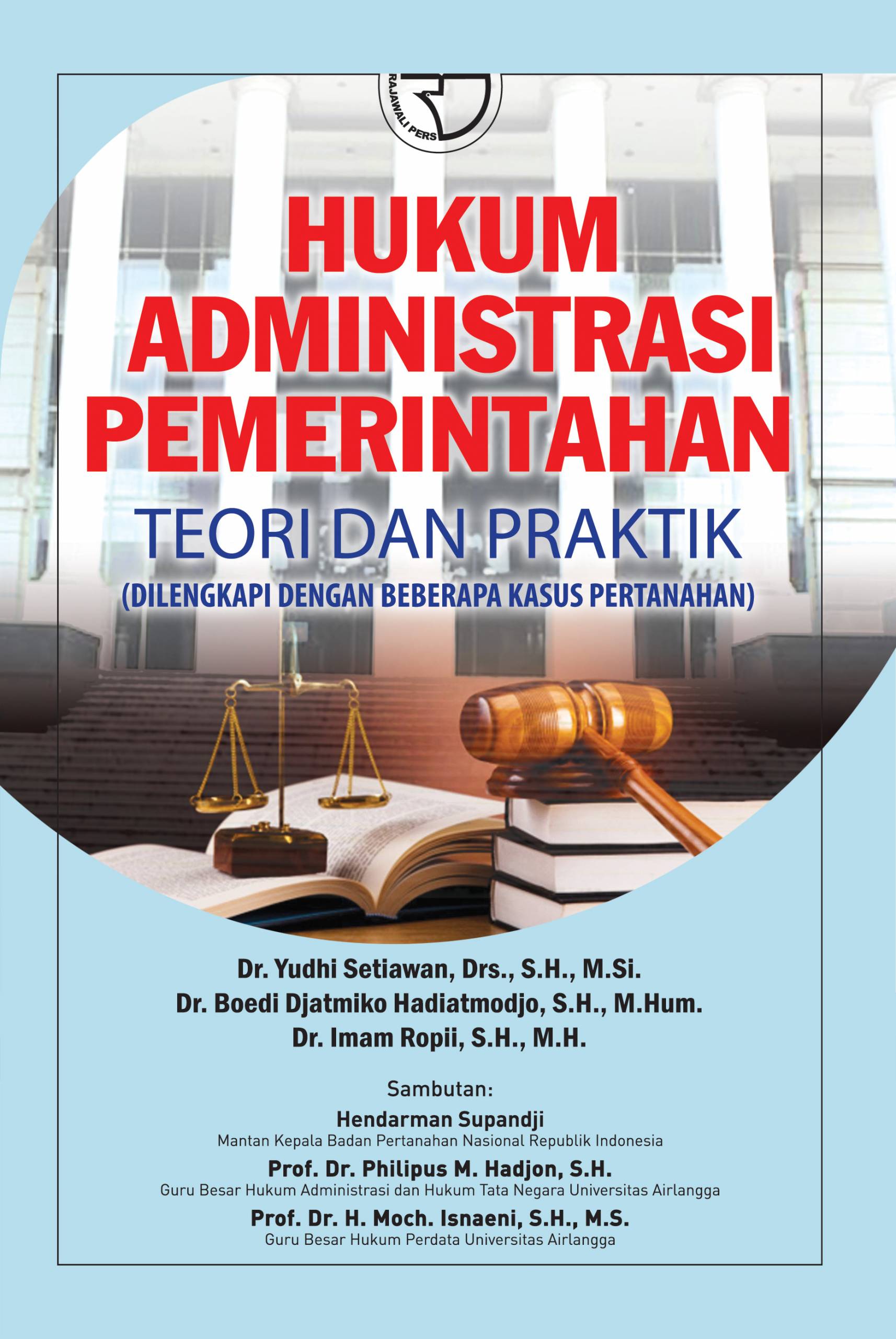 Cover HUKUM ADMINISTRASI PEMERINTAHAN :  Teori dan Praktik (Dilengkapi dengan Beberapa Kasus Pertanahan) / DR. YUDHI SETIAWAN, DRS., S.H., M.Si