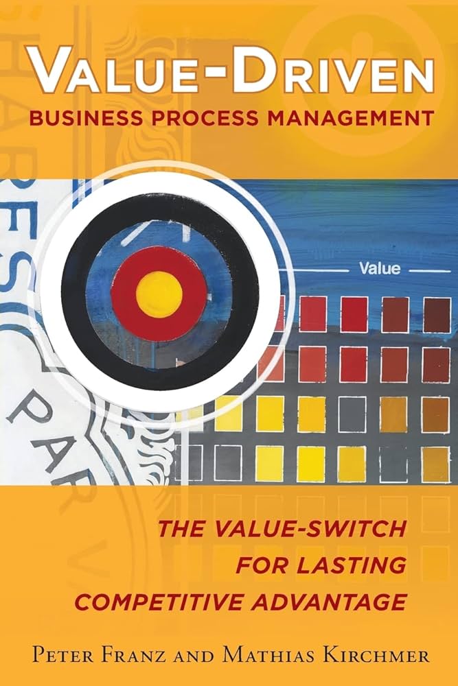 Cover VALUE-DRIVEN BUSINESS PROCESS MANAGEMANT / PETER FRANZ
