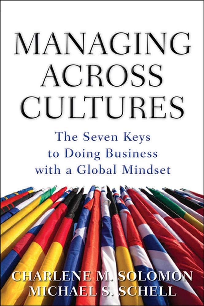 Cover MANAGING ACROSS CULTURRES THE SEVEN KEYS TO DOING BUSINESS WITH A GLOBAL MINDSET / CHARLENE M. SOLOMON