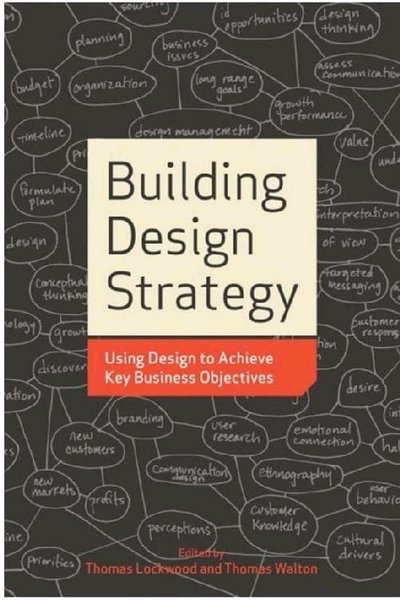 Cover BUILDING DESIGN STRATEGY :  Using Design to Achieve Key Business Objectives / THOMAS LOCKWOOD