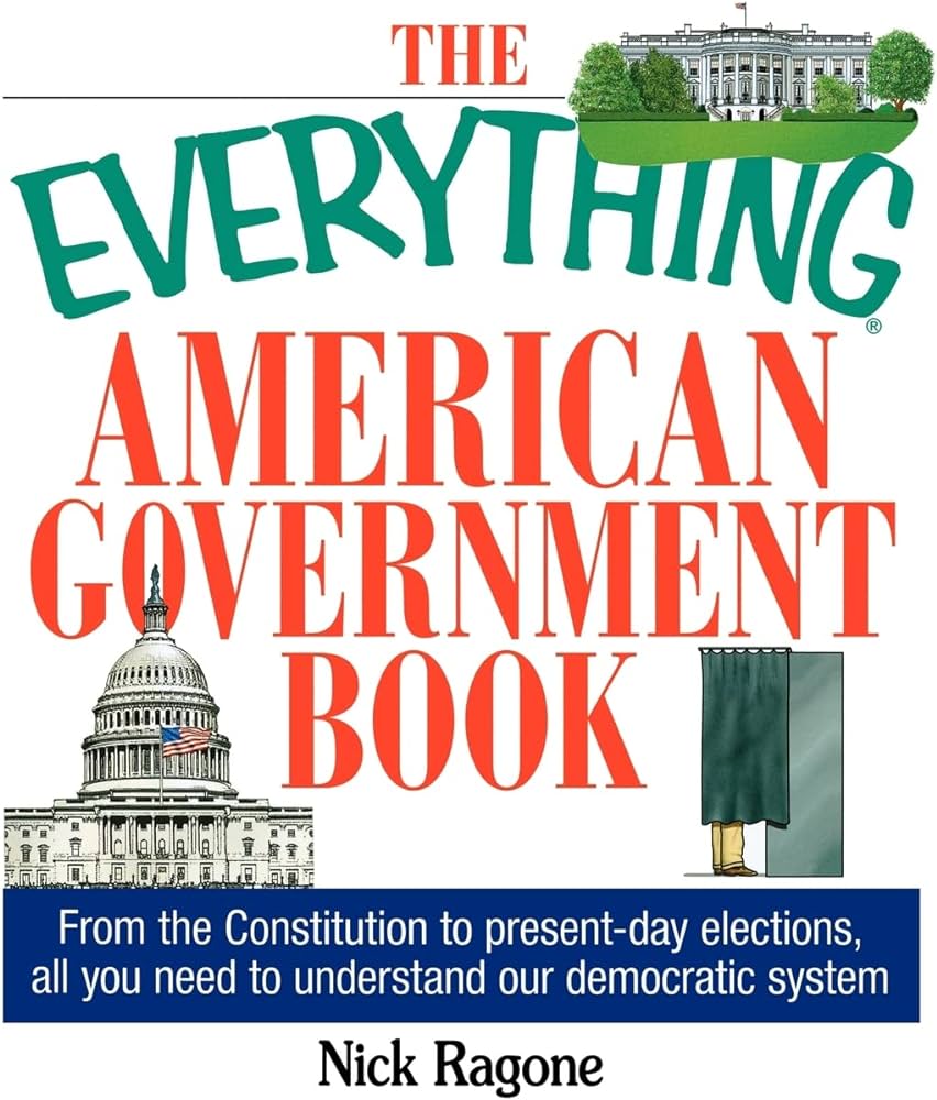 Cover THE EVERYTHING AMARICAN GOVERNMENT BOOK / NICK RAGONE