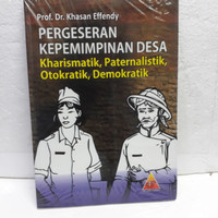 Cover PERGESERAN KEPEMIMPINAN DESA :  Kharismatik, Paternalistik, Otokratik, Demokratik / Dr. KHASAN EFFENDY