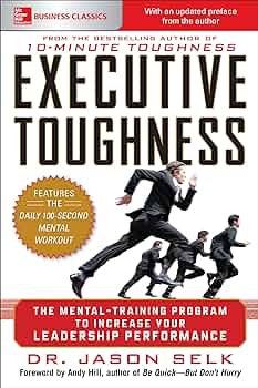 Cover EXECUTIVE TOUGHNESS :  THE MENTAL-TRAINING PROGRAM TO INCREASE YOUR LEADERSHIP PERFORMANCE / DR. JASON SELK