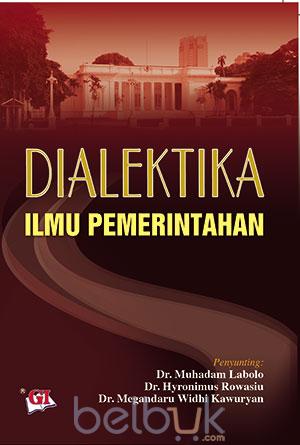 Cover DIALEKTIKA ILMU PEMERINTAHAN / Dr. MUHADAM LABOLO