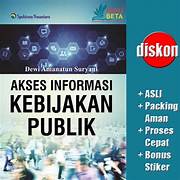Cover AKSES INFORMASI KEBIJAKAN PUBLIK / DEWI AMANATUN SURYANI