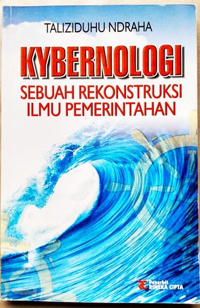 Cover KYBERNOLOGI :  Sebuah Rekonstruksi Ilmu Pemerintahan / Prof. Dr. TALIZIDUHU NDRAHA