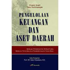 Cover PENGELOLAAN KEUANGAN DAN ASET DAERAH :  Sebuah Pendekatan Struktural Tata Kelola Pemerintahan Yangn Baik / CHABIB SHOLEH