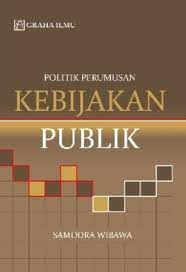Cover POLITIK PERUMUSAN KEBIJAKAN PUBLIK / SAMODRA WIBAWA