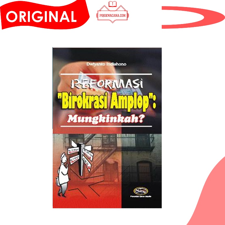 Cover REFORMASI'BIROKRASI AMPLOP' :  Mungkinkah? / DWIYANTO INDJAHONO