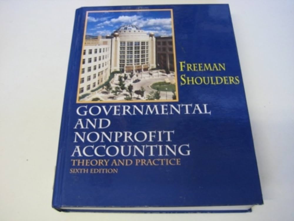 Cover GOVERNMENTAL AND NONPROFIT ACCOUNTING :  Theory And Practice / ROBERT J. FREEMAN