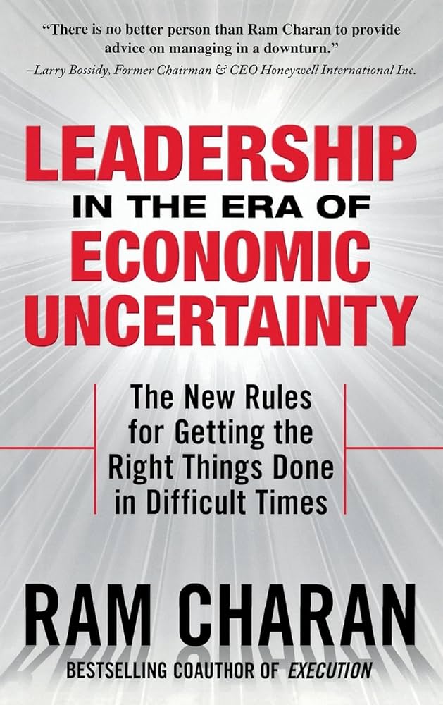 Cover LEADRSAHIP IN THE ERA OF ECONOMI UNCERTAINTY / RAM CHARAN