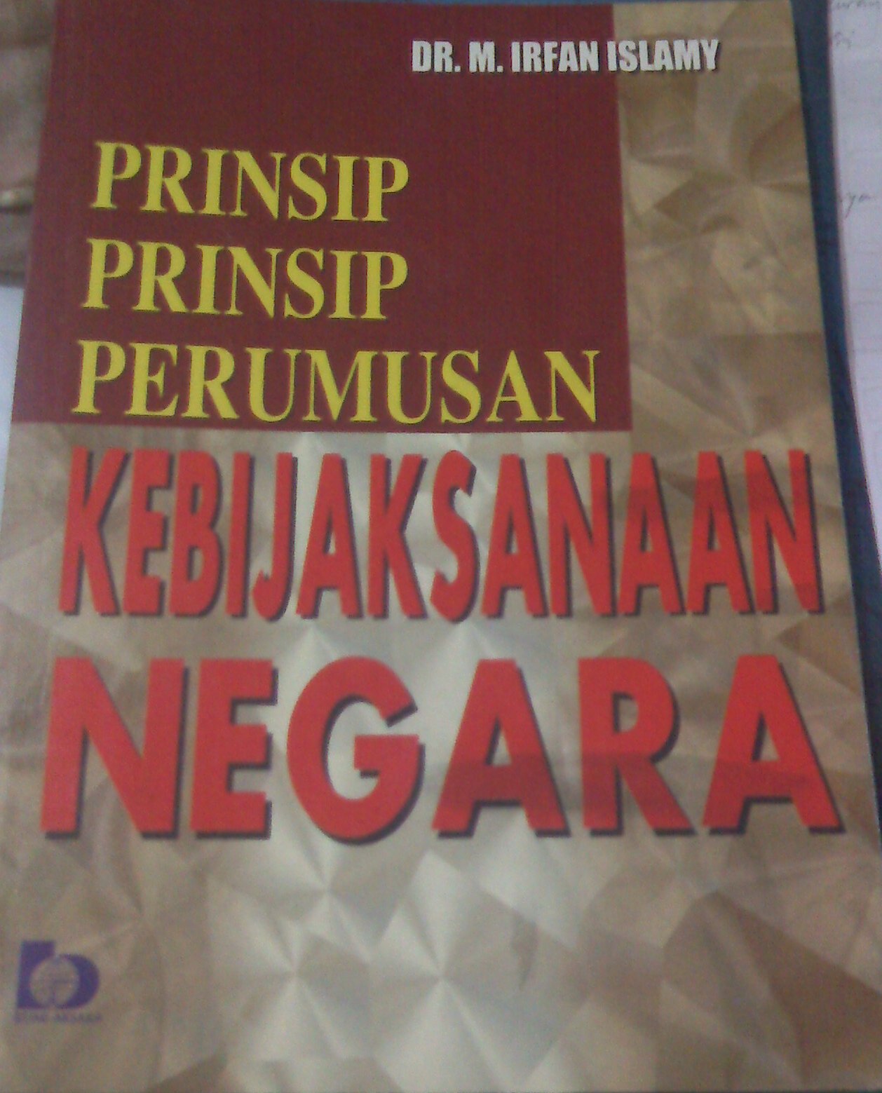 Cover PRINSIP-PRINSIP PERUMUSAN KEBIJAKSANAAN NEGARA / DR.M. IRFAN ISLAMY