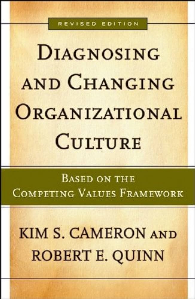 Cover DIAGNOSING AND CHANGING ORGANIZATIONAL CULTURE / KIM S. CAMERON