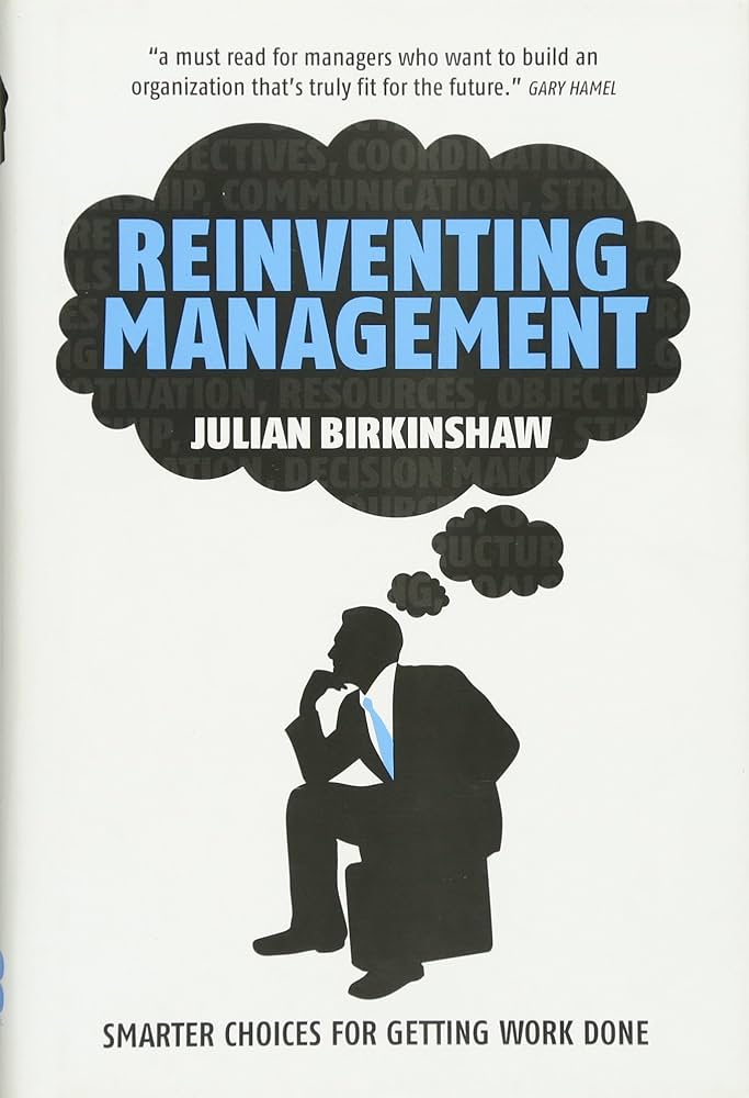 Cover REIVENTING MANAGEMENT / JULIAN BIRKINSHAW