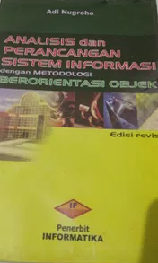 Cover ANALISIS DAN PERANCANGAN SISTEM INFORMASI :  Dengan Metodologi Beroreintasi Objek / ADI NUGROHO