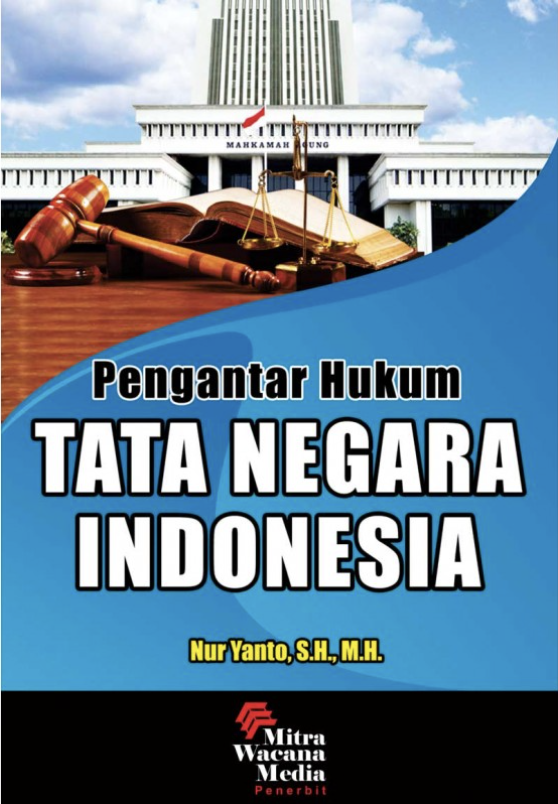 Cover PENGANTAR HUKUM TATA NEGARA INDONESIA / NUR YANTO, S.H., M.H