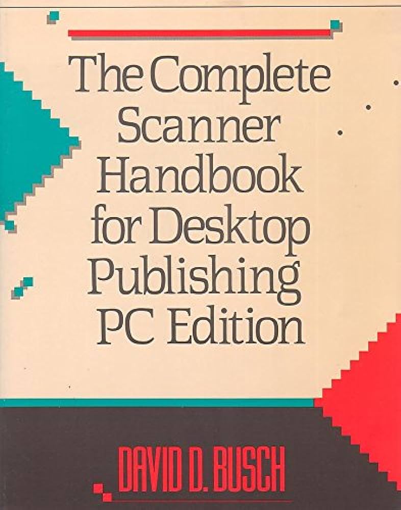 Cover THE COMPLETE SCANNER FOR DESKTOP PUBLISHING MACINTOSH EDITIOAN / DAVID D. BUSCH