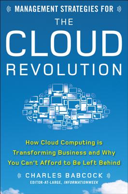 Cover MANAGEMENT STRATEGIES FOR THE CLOUD REVOLUTION. / CHARLES BABCOK