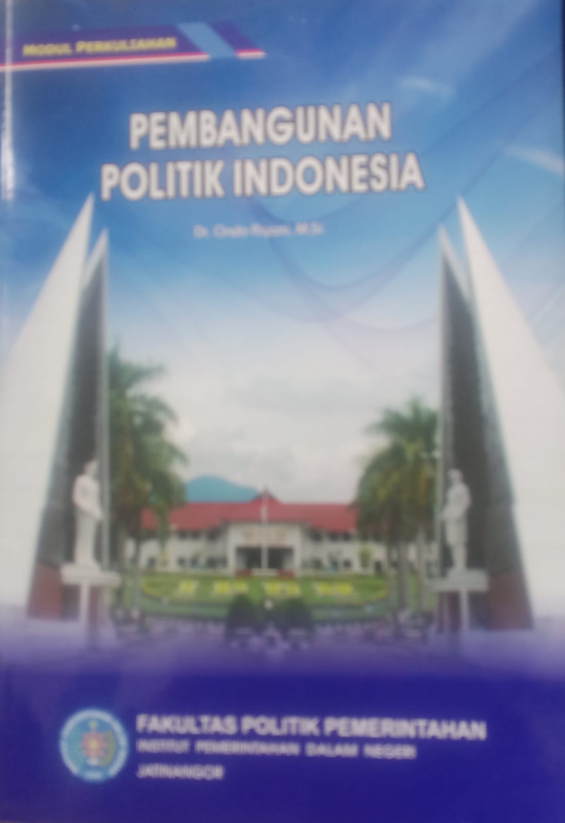 Cover PEMBANGUNAN POLITIK INDONESIA :  Modul Perkuliahan / DR. ONDO RIYANI,MSi.