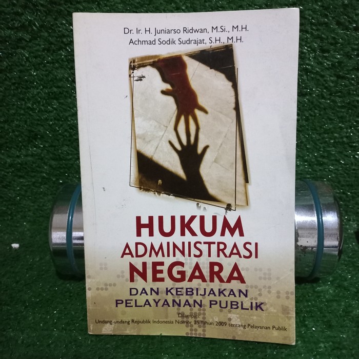Cover HUKUM ADMINISTRASI NEGARA DAN KEBIJAKAN PELAYANAN PUBLIK / Dr. Ir. H. JUNIARSO RIDWAN, M.Si., M.H.
