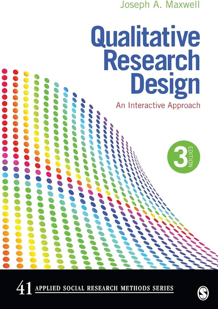 Cover QUALITATIVE INQUIRY AND RESEARCH DESIGN AN INTERACTIVE APPROACH / JOSEPH A. MAXWELL