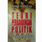 Cover TEORI PERBANDINGAN POLITIK :  Penulisan paradigma / RONALD H. CHILCOTE
