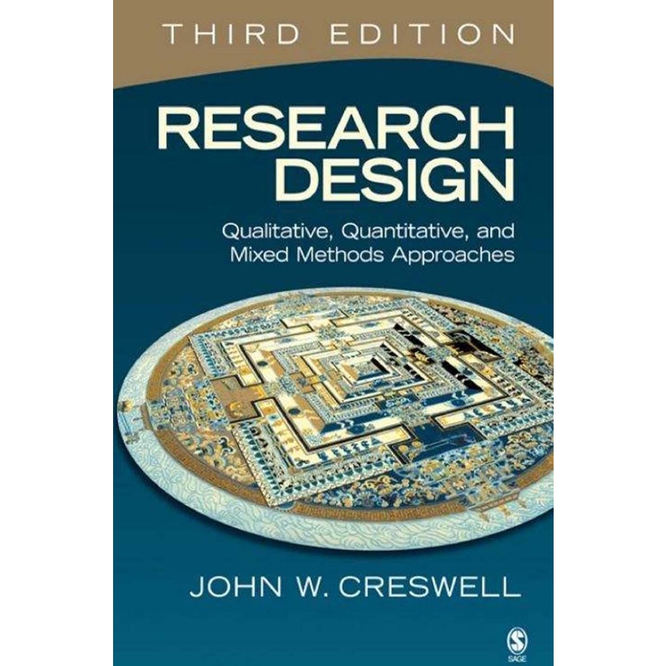 Cover RESEARCH DESIGN :  QUALITATIVE, QUANTITATIVE, AND MIXED METHODS APPROACHES / JOHN W. CRESWELL