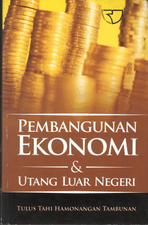 Cover PEMBANGUNAN EKONOMI & UTANG LUAR NEGERI / TULUS TAHI HAMONANGAN TAMBUNAN