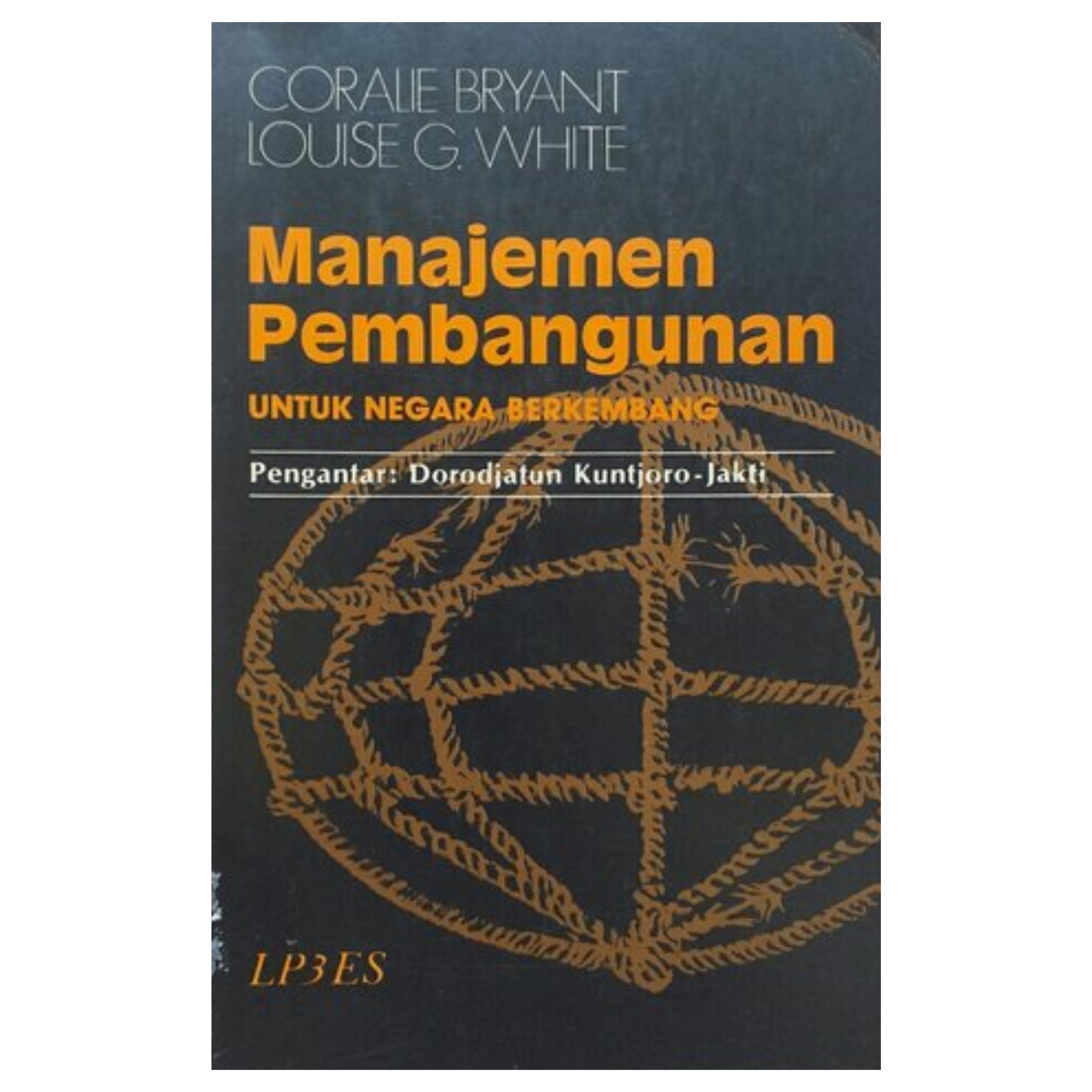 Cover MANAJEMEN PEMBANGUNAN :  untuk negara berkembang / CORALIE BRYANT