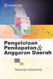 Cover PENGELOLAAN & PENDAPATAN ANGGARAN DAERAH / RAHARDJO ADISASMITA