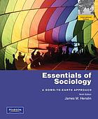 Cover ESSENTIALS OF SOCIOLOGY :  A DOWN-TO-EARTH APPROACH / JAMES M. HENSLIN