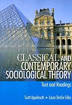 Cover CLASSICAL AND CONTEMPORARY SOCIOLOGICAL THEARY :  TEXT AND READINGS / SCOTT APPELROUTH