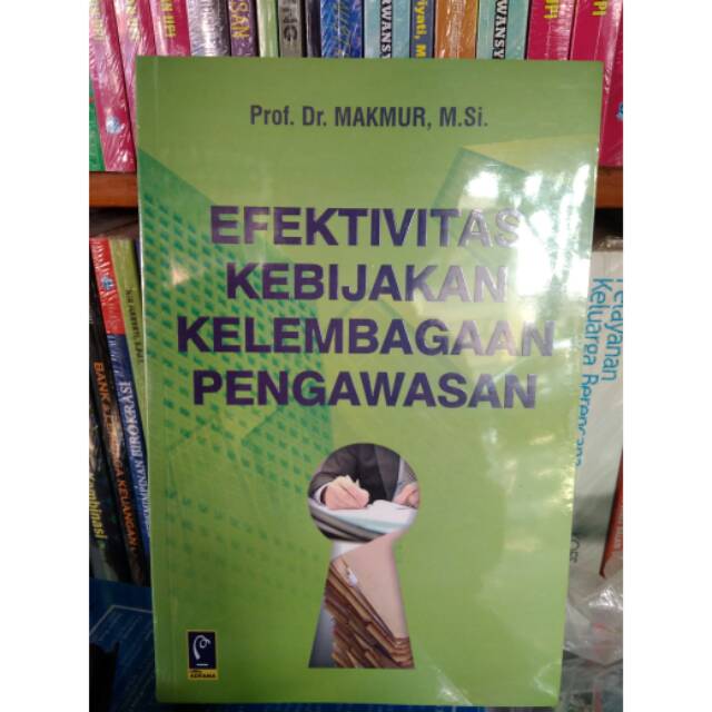 Cover EFEKTIVITAS KEBIJAKAN KELEMBAGAAN PENGAWASAN / Prof. Dr. MAKMUR, M.Si.