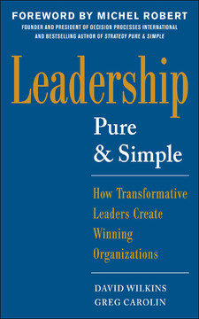 Cover LEADERSHIP PURE & SIMPLE HAW TRANSFORMATIVE LEADERS CREATE WINNING ORGANIZATIONS / DAVID WILKINS
