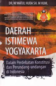 Cover DAERAH ISTIMEWA YOGYAKARTA :  Dalam Perdebatan Konstitusi dan Perundang-undangan di Indonesia / DR. NI'MATUL HUDA SH. M HUM.