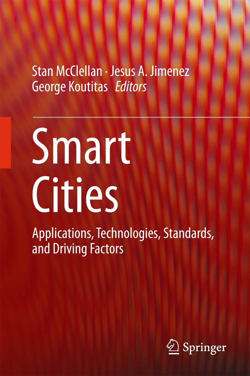 Cover SMART CITIES APPLICATIONS, TECHNOLOGIES, STRANDARS, AND DRIVING FACTORS / STAN MCCLELLAN