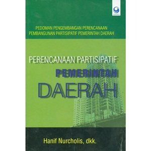 Cover PERENCANAAN PARTISIPATIF PEMERINTAH DAERAH / HANIF NURCHOLIS, dkk.
