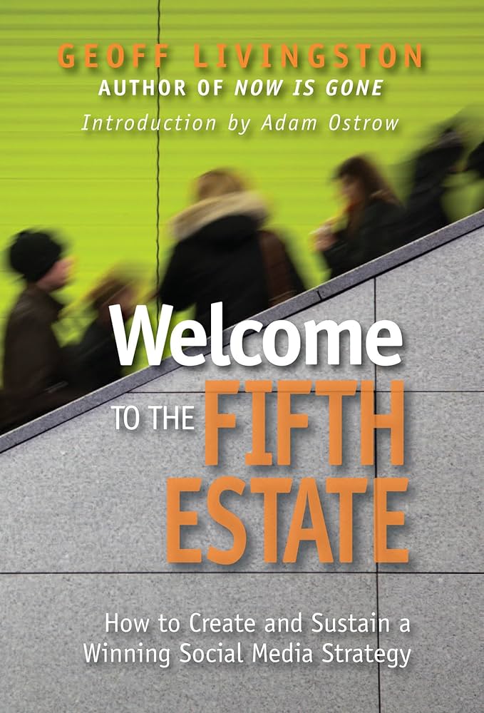 Cover WELCOME TO THE FIFTH ESTATE. :  HOW TO CREATE AND SUSTAIN A WINNING SOCIAL MEDIA STRATEGY / GEOFF LIVINGSTON