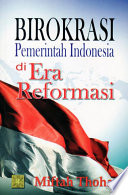 Cover BIROKRASI PEMERINTAHAN INDONESIA :  Di Era Reformasi / MIFTAH THOHA