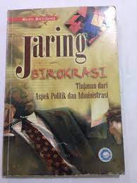 Cover JARING BIROKRASI :  Tinjauan dari Aspek Politik dan Administrasi / BUDI SETIONO