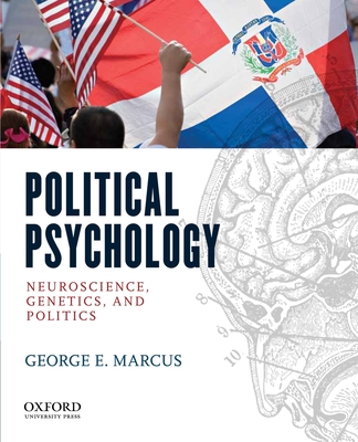 Cover POLITICAL PSYCHOLOGY :  NEUROSCIENCE, GENETICS, AND POLITICS / GEORGE E. MARCUS