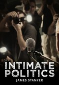 Cover INTIMATE POLITICS / JAMES STANYER