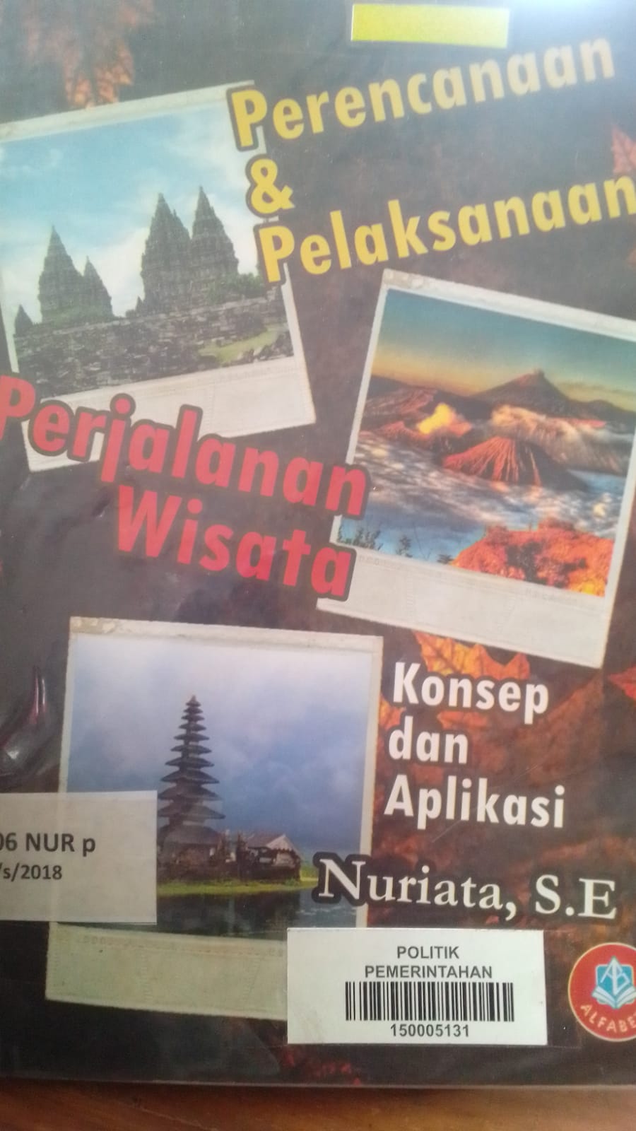 Cover PERENCANAAN DAN PELAKSANAAN PERJALANAN WISATA :  KONSEP DAN APLIKASI / NURIATA,SE