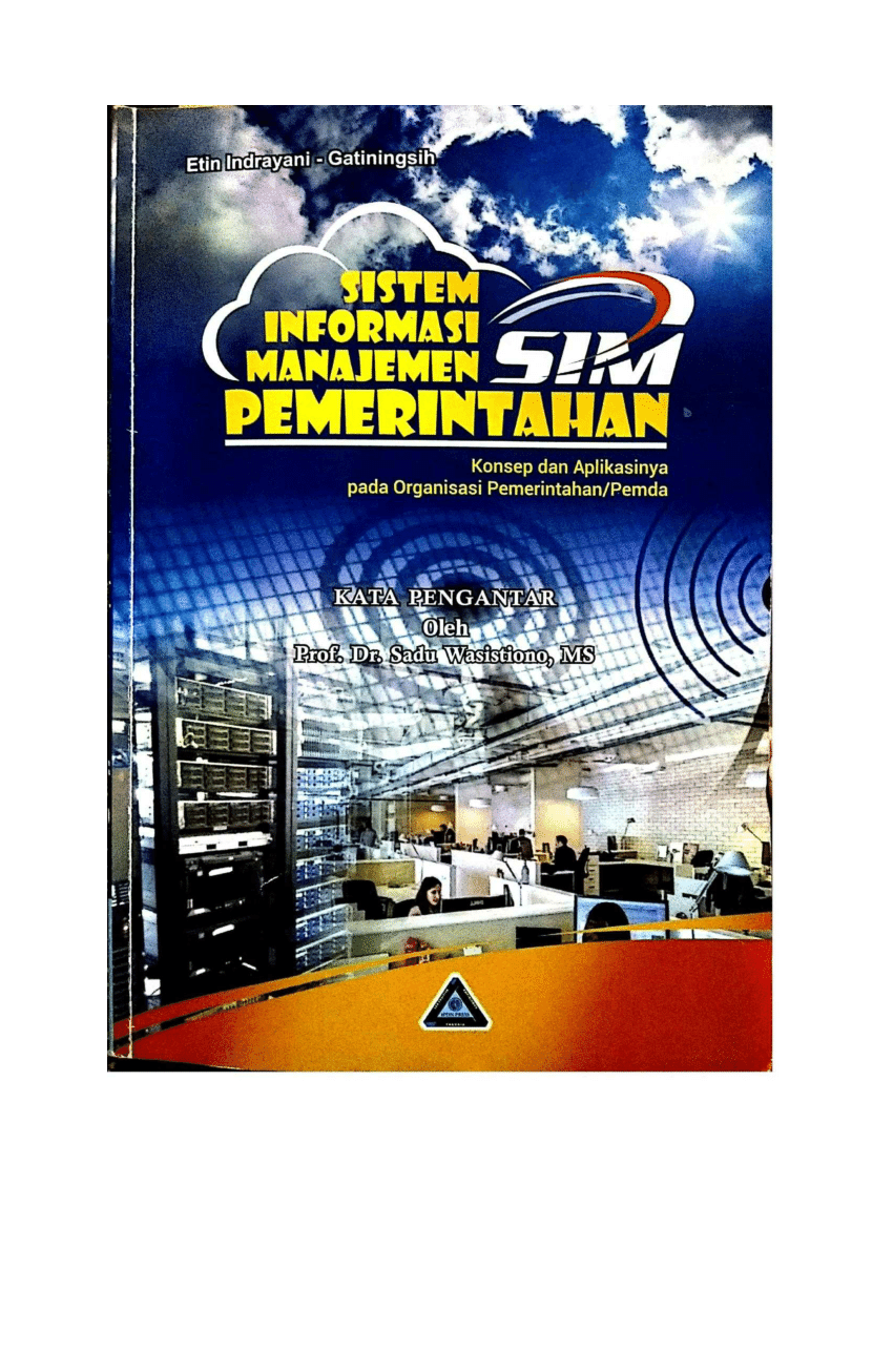 Cover SISTEM INFORMASI MANAJEMEN SIM PEMERINTAHAN :  Konsep dan Aplikasinya pada Organisasi Pemerintahan/Pemda / ETIN INDRAYANI