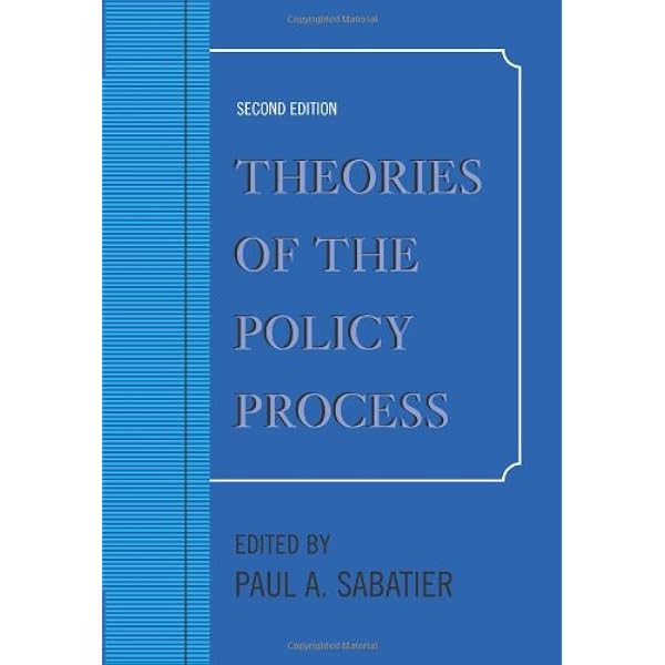 Cover THEORIES OF THE POLICY PROCESS / PAUL A. SABATIER
