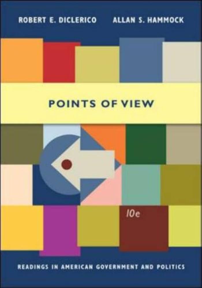 Cover POINTS OF VIEW READING IN AMERICAN GOVERNMENT AND POLITICS / ROBERT E. DICLERICO