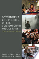 Cover GOVERNMENT AND POLITICS OF THE CONTEMPORARY MIDDLE EAST CONTINUITY AND CHANGE :  Dalam Perspektif Budaya Jawa / TAREQ Y. ISMAEL