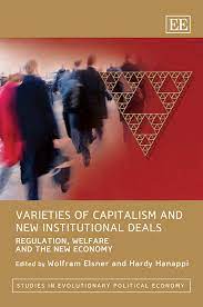 Cover VARIETIES OF CAPITALISM AND NEW INSTITUTIONAL DEALS :  REGULATION, WELFARE AND THE NEW ECONOMY / WOLFRAM ELSNER