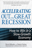 Cover ACCELERATING OUT OF THE GREAT RECESSION :  HAW TO WIN IN A SLOW-GROWTH ECONOMY / DAVID RHODES