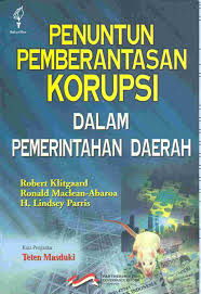 Cover PENUNTUN PEMBERANTASAN KORUPSI DALAM PEMERINTAHAN DAERAH / ROBERT KLITGLAARD